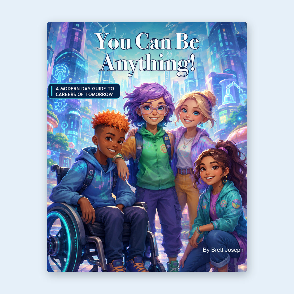 You Can Be Anything! front cover — four children, one using a wheelchair, in a bright futuristic city